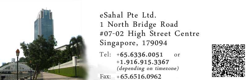 eSahal Pte Lld., 1 North Bridge Road, #07-02 High Street Centre, Singapore, 179094. Tel: +65.6336.0051, +1.916.915.3367,  Fax:+65.6516.0962